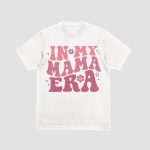 In My Mama Era T-Shirt